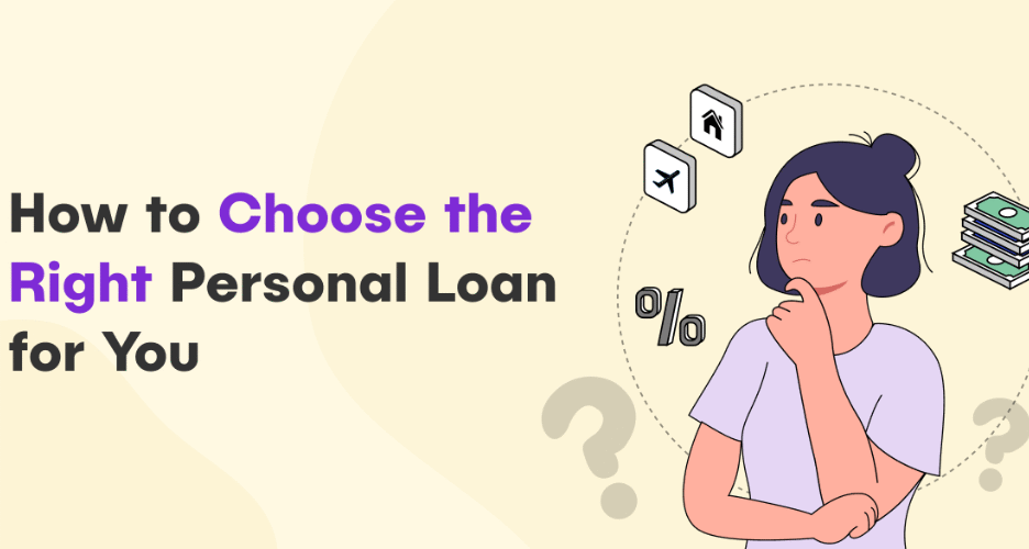 How to Choose the Right Loan for Your Needs